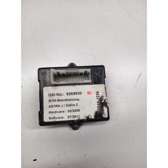 Modul/unitate de control sistem de incalzire auxiliar OPEL ASTRA J P10 2009 - 2015 9269930
